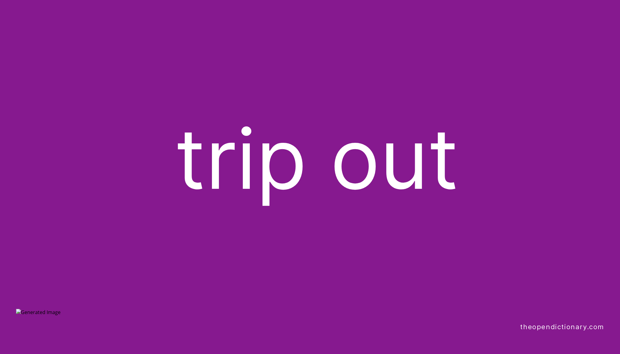 trip sb out meaning